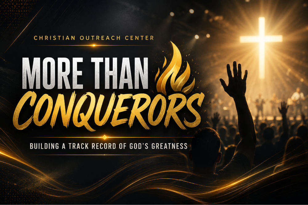 🔥More Than Conquerors Building a Track Record of God’s Greatness