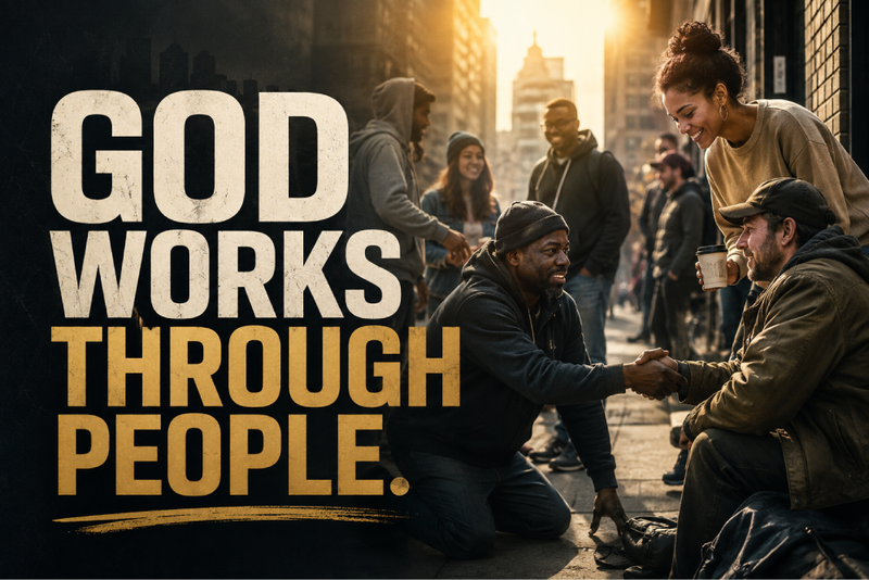 GOD WORKS THROUGH PEOPLE