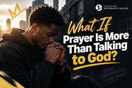 What If Prayer Is More Than Talking to God?