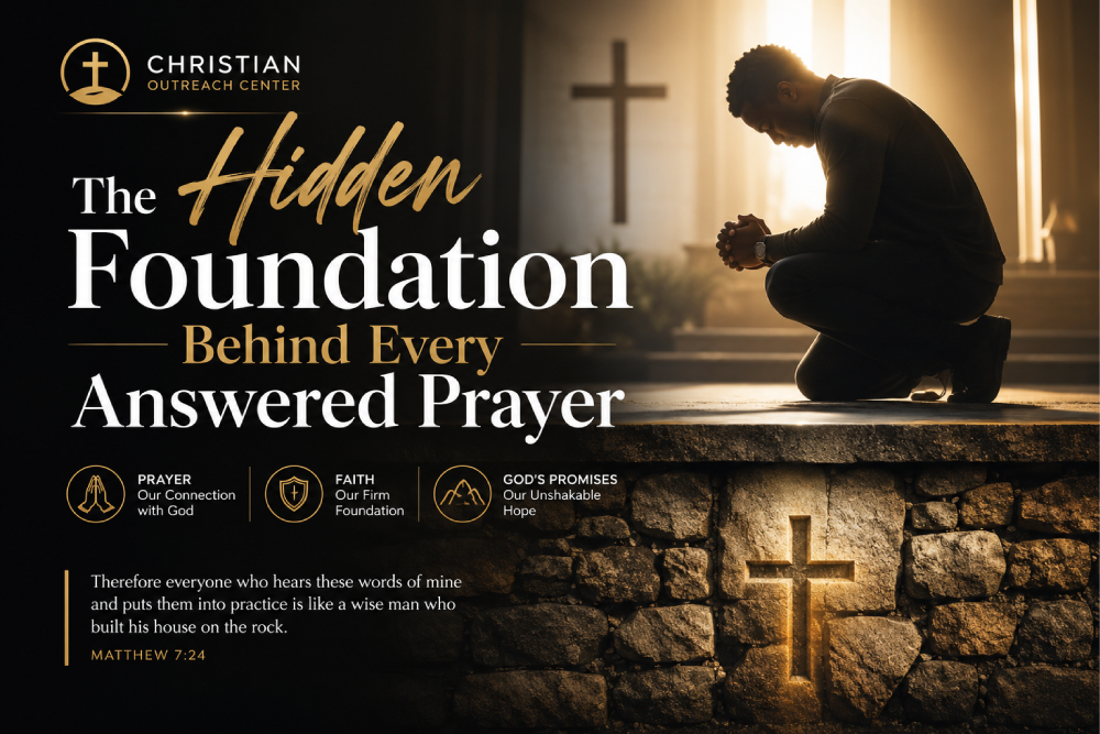 The Hidden Foundation Behind Every Answered Prayer