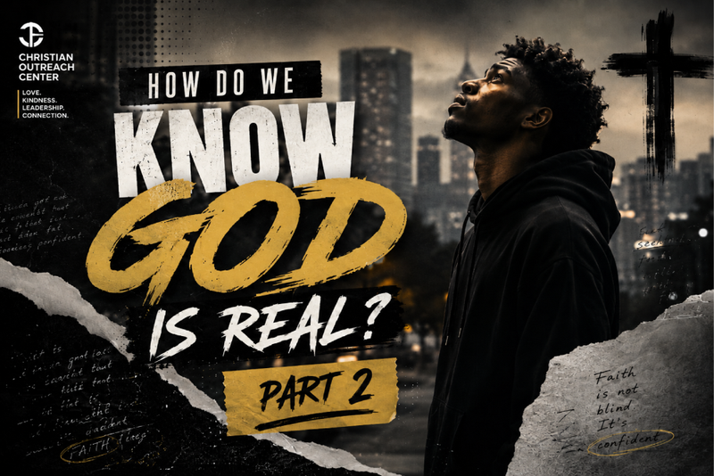 How Do We Know God Is Real? Part 2