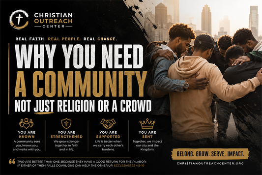 WHY YOU NEED A COMMUNITY NOT JUST RELIGION OR A CROWD