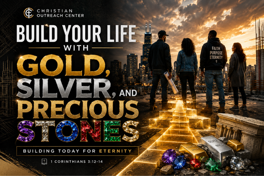 Build Your Life with Gold, Silver, and Precious Stones