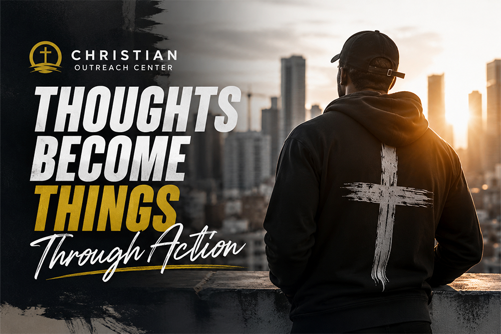 Thoughts Become Things Through Action