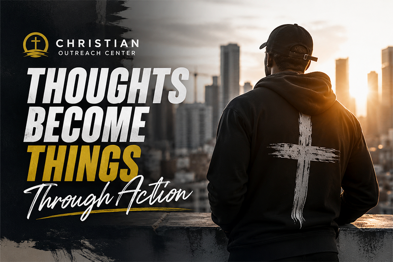 Thoughts Become Things Through Action