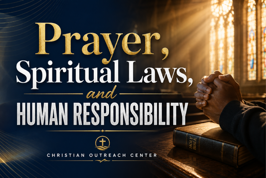 Prayer, Spiritual Laws, and Human Responsibility
