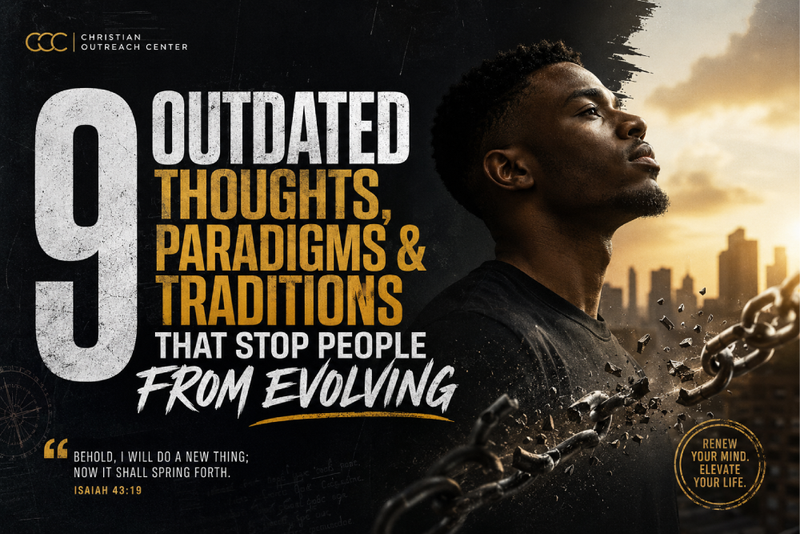 9 OUTDATED THOUGHTS, PARADIGMS & TRADITIONS THAT STOP PEOPLE FROM EVOLVING