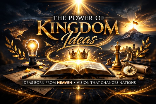 The Power of Kingdom Ideas