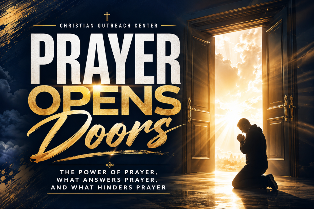 Prayer Opens Doors: The Power of Prayer, What Answers Prayer, and What Hinders Prayer