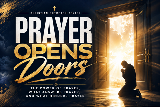 Prayer Opens Doors: The Power of Prayer, What Answers Prayer, and What Hinders Prayer