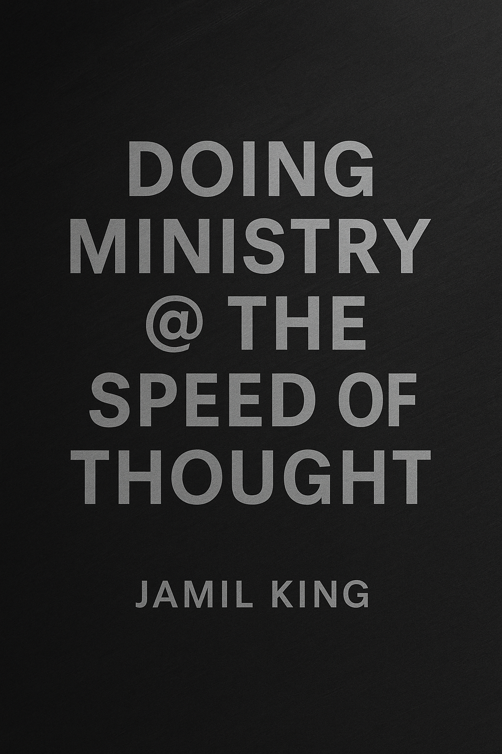 Doing Ministry @ The Speed of Thought
