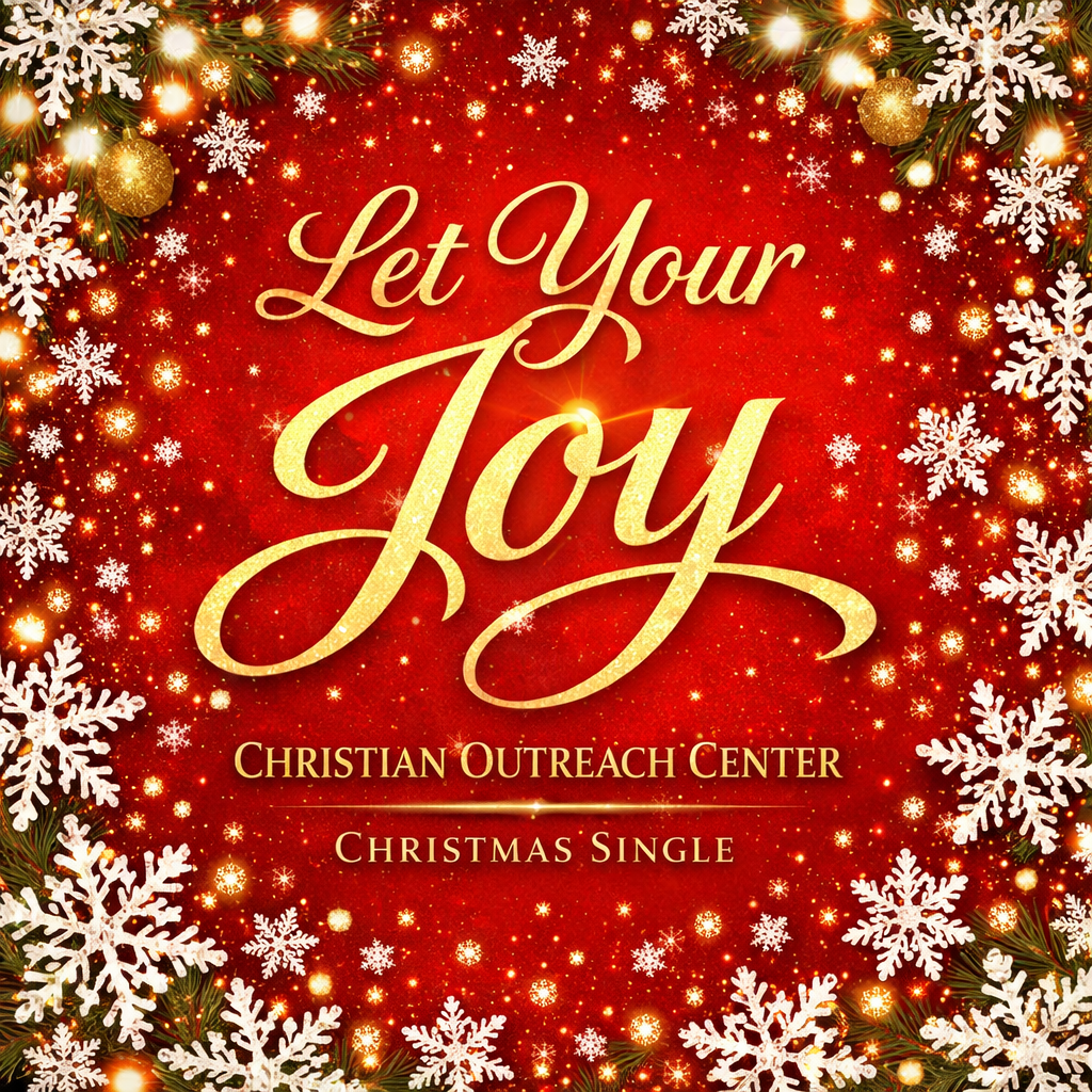 Let your Joy - Christmas Single – Christian Outreach Center