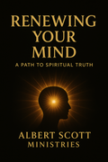Renewing Your Mind – A Path To Spiritual Truth