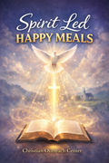 Spirit Led Happy Meals (Free Download)