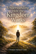 Understanding How The Kingdom Works